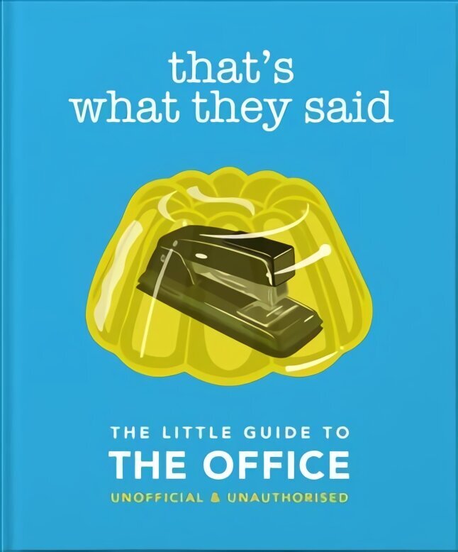 That's What They Said: The Little Guide to The Office hinta ja tiedot | Fantasia- ja scifi-kirjallisuus | hobbyhall.fi