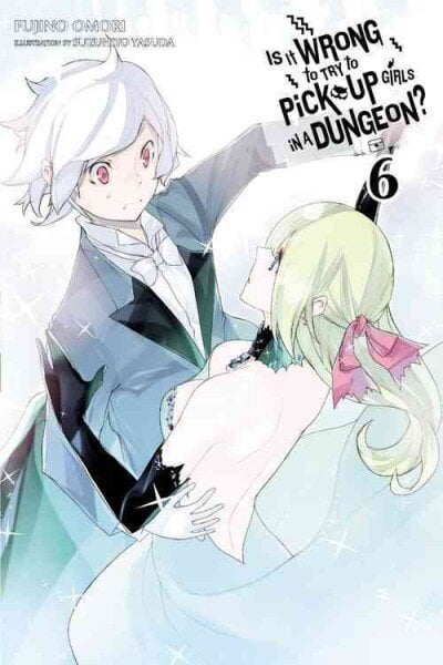 Is It Wrong to Try to Pick Up Girls in a Dungeon?, Vol. 6 (light novel) hinta ja tiedot | Fantasia- ja scifi-kirjallisuus | hobbyhall.fi