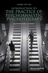 Introduction to the Practice of Psychoanalytic Psychotherapy 2nd edition hinta ja tiedot | Yhteiskunnalliset kirjat | hobbyhall.fi