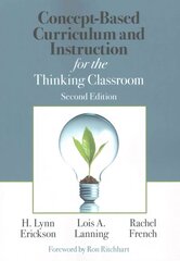 Concept-Based Curriculum and Instruction for the Thinking Classroom 2nd Revised edition hinta ja tiedot | Yhteiskunnalliset kirjat | hobbyhall.fi