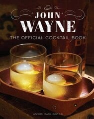 John Wayne: The Official Cocktail Book hinta ja tiedot | Keittokirjat | hobbyhall.fi