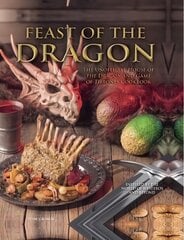 Feast of the Dragon: The Unofficial House of the Dragon and Game of Thrones Cookbook hinta ja tiedot | Keittokirjat | hobbyhall.fi