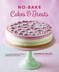 No-bake! Cakes & Treats Cookbook hinta ja tiedot | Keittokirjat | hobbyhall.fi