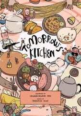 Tomorrow's Kitchen: A Graphic Novel Cookbook hinta ja tiedot | Fantasia- ja scifi-kirjallisuus | hobbyhall.fi