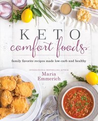 Keto Comfort Foods: Family Favorite Recipes Made Low-Carb and Healthy hinta ja tiedot | Keittokirjat | hobbyhall.fi