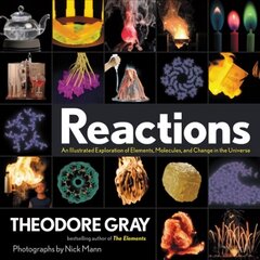 Reactions: An Illustrated Exploration of Elements, Molecules, and Change in the Universe hinta ja tiedot | Lasten tietokirjat | hobbyhall.fi