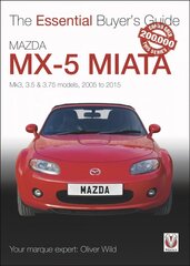 Mazda MX-5 Miata: Mk3, 3.5 & 3.75 Models, 2005-2015 hinta ja tiedot | Tietosanakirjat ja hakuteokset | hobbyhall.fi