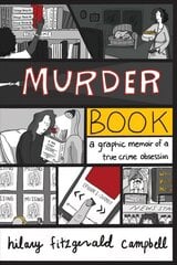 Murder Book: A Graphic Memoir of a True Crime Obsession hinta ja tiedot | Fantasia- ja scifi-kirjallisuus | hobbyhall.fi