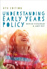 Understanding Early Years Policy 4th Revised edition hinta ja tiedot | Yhteiskunnalliset kirjat | hobbyhall.fi