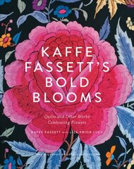 Kaffe Fassett's Bold Blooms: Quilts and Other Works Celebrating Flowers hinta ja tiedot | Terveys- ja ravitsemuskirjat | hobbyhall.fi