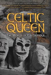 Celtic Queen: The World of Cartimandua hinta ja tiedot | Historiakirjat | hobbyhall.fi