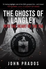 Ghosts of Langley: Into the Heart of the CIA hinta ja tiedot | Historiakirjat | hobbyhall.fi