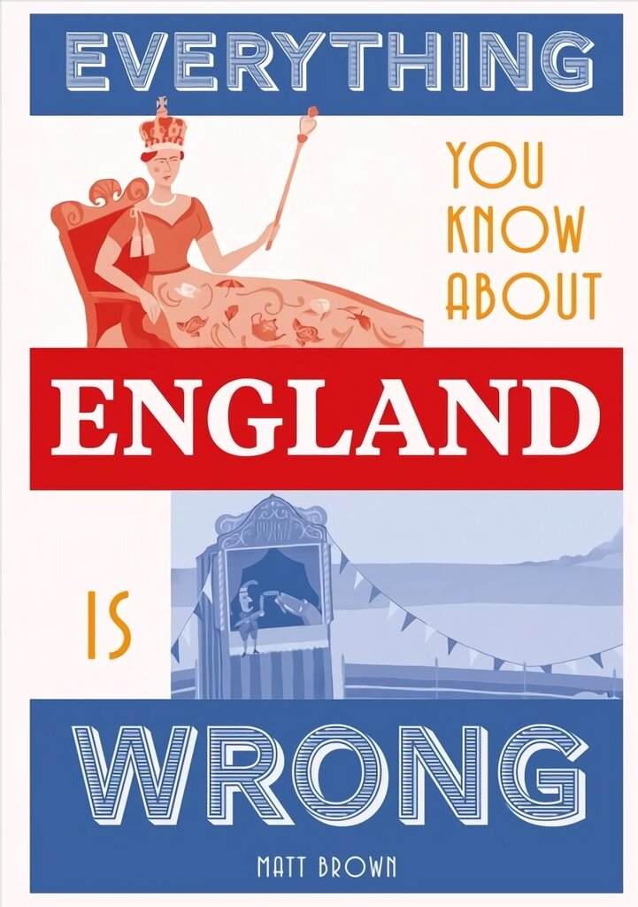 Everything You Know About England is Wrong hinta ja tiedot | Historiakirjat | hobbyhall.fi