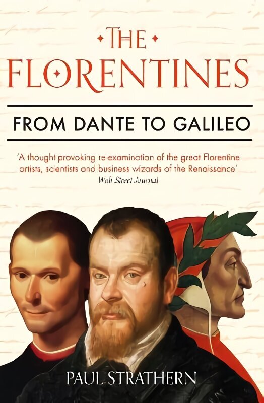 Florentines: From Dante to Galileo Main hinta ja tiedot | Historiakirjat | hobbyhall.fi