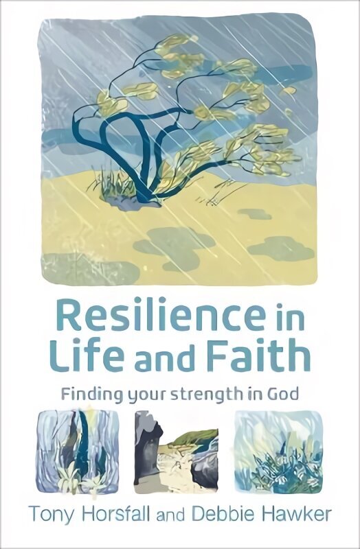 Resilience in Life and Faith: Finding your strength in God hinta ja tiedot | Hengelliset kirjat ja teologia | hobbyhall.fi