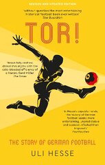 Tor!: The Story of German Football hinta ja tiedot | Terveys- ja ravitsemuskirjat | hobbyhall.fi