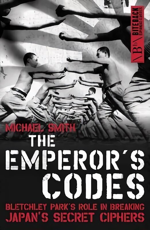 Emperor's Codes: Bletchley Park's Role in Breaking Japan's Secret Ciphers 2nd New edition hinta ja tiedot | Historiakirjat | hobbyhall.fi