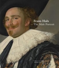 Frans Hals: The Male Portrait hinta ja tiedot | Taidekirjat | hobbyhall.fi