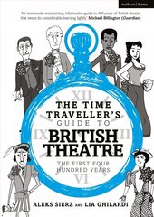 Time Traveller's Guide to British Theatre: The First Four Hundred Years hinta ja tiedot | Historiakirjat | hobbyhall.fi