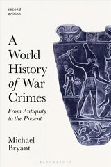 World History of War Crimes: From Antiquity to the Present 2nd edition hinta ja tiedot | Historiakirjat | hobbyhall.fi