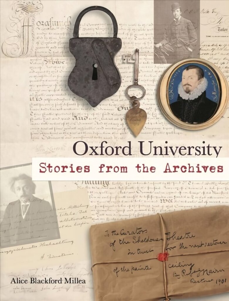 Oxford University: Stories from the Archives hinta ja tiedot | Historiakirjat | hobbyhall.fi