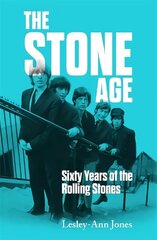 Stone Age: Sixty Years of the Rolling Stones hinta ja tiedot | Taidekirjat | hobbyhall.fi