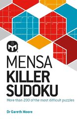 Mensa Killer Sudoku: More than 200 of the most difficult number puzzles New Edition hinta ja tiedot | Terveys- ja ravitsemuskirjat | hobbyhall.fi