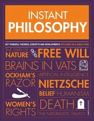 Instant Philosophy: Key Thinkers, Theories, Discoveries and Concepts hinta ja tiedot | Historiakirjat | hobbyhall.fi