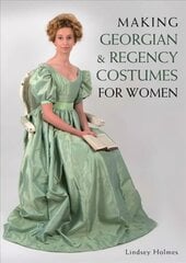 Making Georgian and Regency Costumes for Women hinta ja tiedot | Muotikirjat | hobbyhall.fi