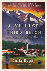 Village in the Third Reich: How Ordinary Lives Were Transformed By the Rise of Fascism hinta ja tiedot | Historiakirjat | hobbyhall.fi