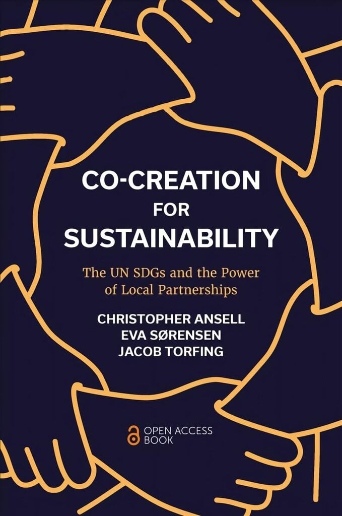 Co-Creation for Sustainability: The UN SDGs and the Power of Local Partnerships hinta ja tiedot | Talouskirjat | hobbyhall.fi