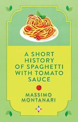 Short History of Spaghetti with Tomato Sauce hinta ja tiedot | Historiakirjat | hobbyhall.fi