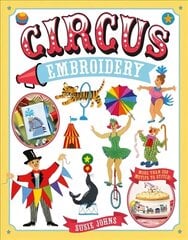 Circus Embroidery: More Than 200 Motifs to Stitch! hinta ja tiedot | Terveys- ja ravitsemuskirjat | hobbyhall.fi