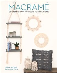 Macramé: Contemporary Projects for the Home hinta ja tiedot | Taidekirjat | hobbyhall.fi