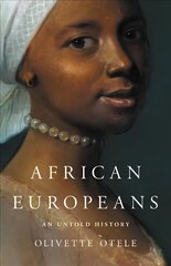 African Europeans: An Untold History hinta ja tiedot | Historiakirjat | hobbyhall.fi