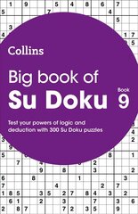 Big Book of Su Doku 9: 300 Su Doku Puzzles hinta ja tiedot | Terveys- ja ravitsemuskirjat | hobbyhall.fi