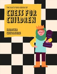 Batsford Book of Chess for Children New Edition: Beginner's chess for kids Second Edition hinta ja tiedot | Nuortenkirjat | hobbyhall.fi