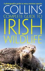 Collins Complete Irish Wildlife: Introduction by Derek Mooney hinta ja tiedot | Terveys- ja ravitsemuskirjat | hobbyhall.fi