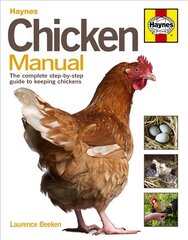 Chicken Manual: The complete step-by-step guide to keeping chickens hinta ja tiedot | Terveys- ja ravitsemuskirjat | hobbyhall.fi