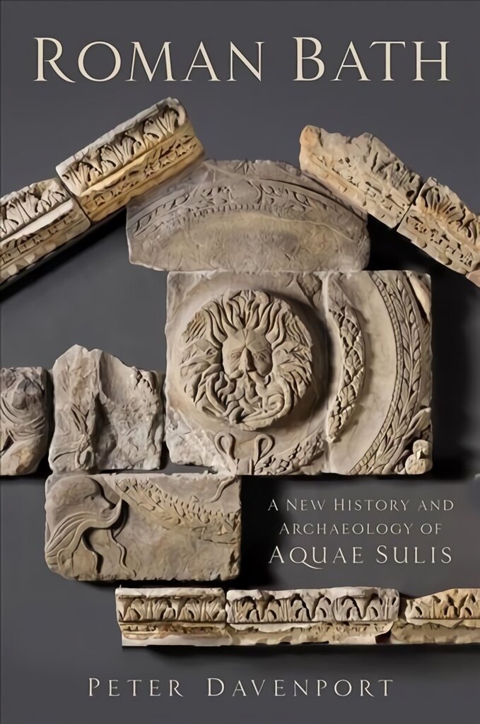 Roman Bath: A New History and Archaeology of Aquae Sulis hinta ja tiedot | Historiakirjat | hobbyhall.fi