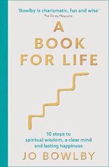 A Book For Life: 10 steps to spiritual wisdom, a clear mind and lasting happiness hinta ja tiedot | Hengelliset kirjat ja teologia | hobbyhall.fi