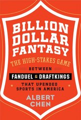 Billion Dollar Fantasy: The High-Stakes Game Between Fanduel and Draftkings That Upended Sports in America hinta ja tiedot | Talouskirjat | hobbyhall.fi