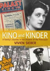 Kino and Kinder: A Family's Journey in the Shadow of the Holocaust hinta ja tiedot | Historiakirjat | hobbyhall.fi