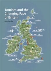 Tourism and the Changing Face of the British Isles hinta ja tiedot | Historiakirjat | hobbyhall.fi