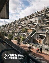 Cook's Camden: The Making of Modern Housing hinta ja tiedot | Arkkitehtuurikirjat | hobbyhall.fi