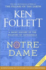 Notre-Dame: A Short History of the Meaning of Cathedrals hinta ja tiedot | Arkkitehtuurikirjat | hobbyhall.fi