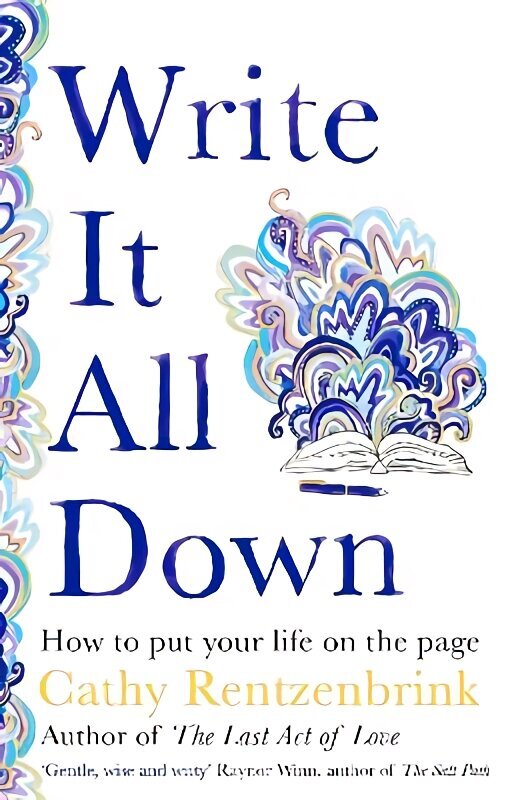 Write It All Down: How to Put Your Life on the Page hinta ja tiedot | Vieraiden kielten oppimateriaalit | hobbyhall.fi