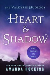 Heart & Shadow: The Valkyrie Duology: Between the Blade and the Heart, from the Earth to the Shadows hinta ja tiedot | Nuortenkirjat | hobbyhall.fi