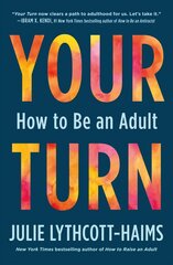 Your Turn: How to Be an Adult hinta ja tiedot | Elämäntaitokirjat | hobbyhall.fi