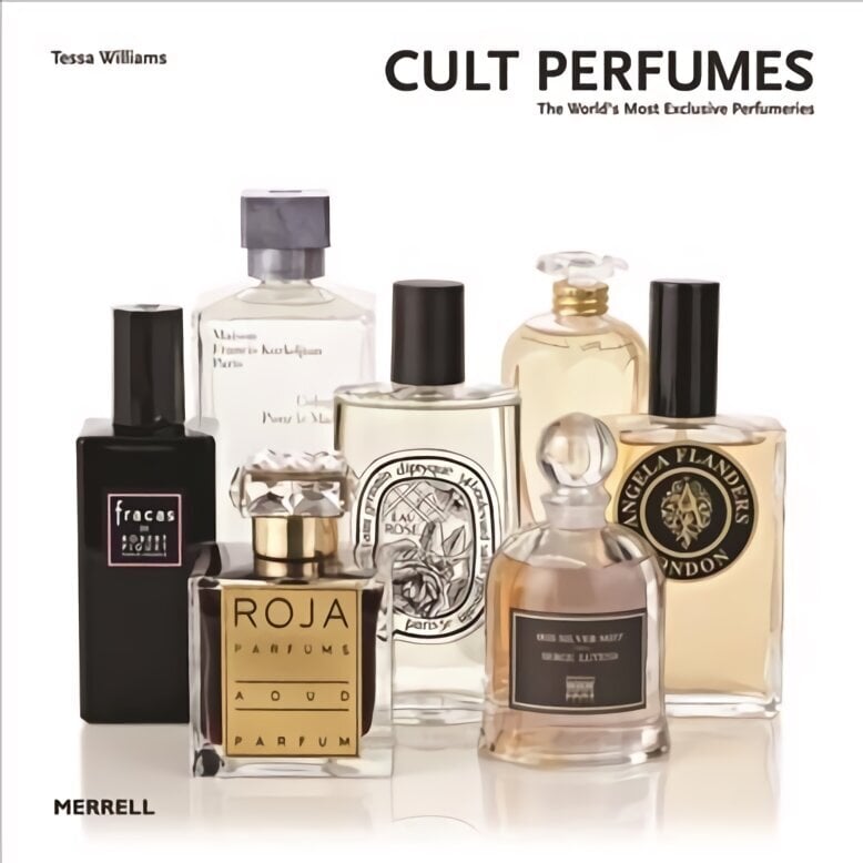 Cult Perfumes: The World's Most Exclusive Perfumeries hinta ja tiedot | Talouskirjat | hobbyhall.fi